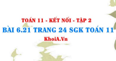 Bài 6.21 trang 24 Toán 11 Kết nối tri thức Tập 2